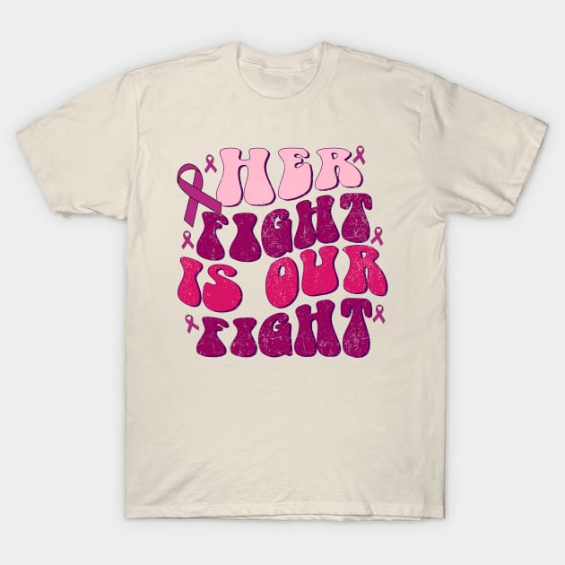 Breast Cancer Her Fight is Our Fight Breast Cancer Awareness T-Shirt by Flow-designs